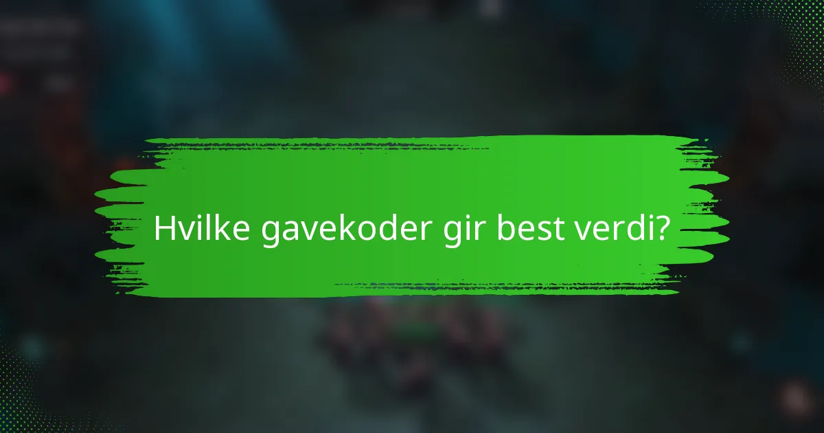 Hvilke gavekoder gir best verdi?