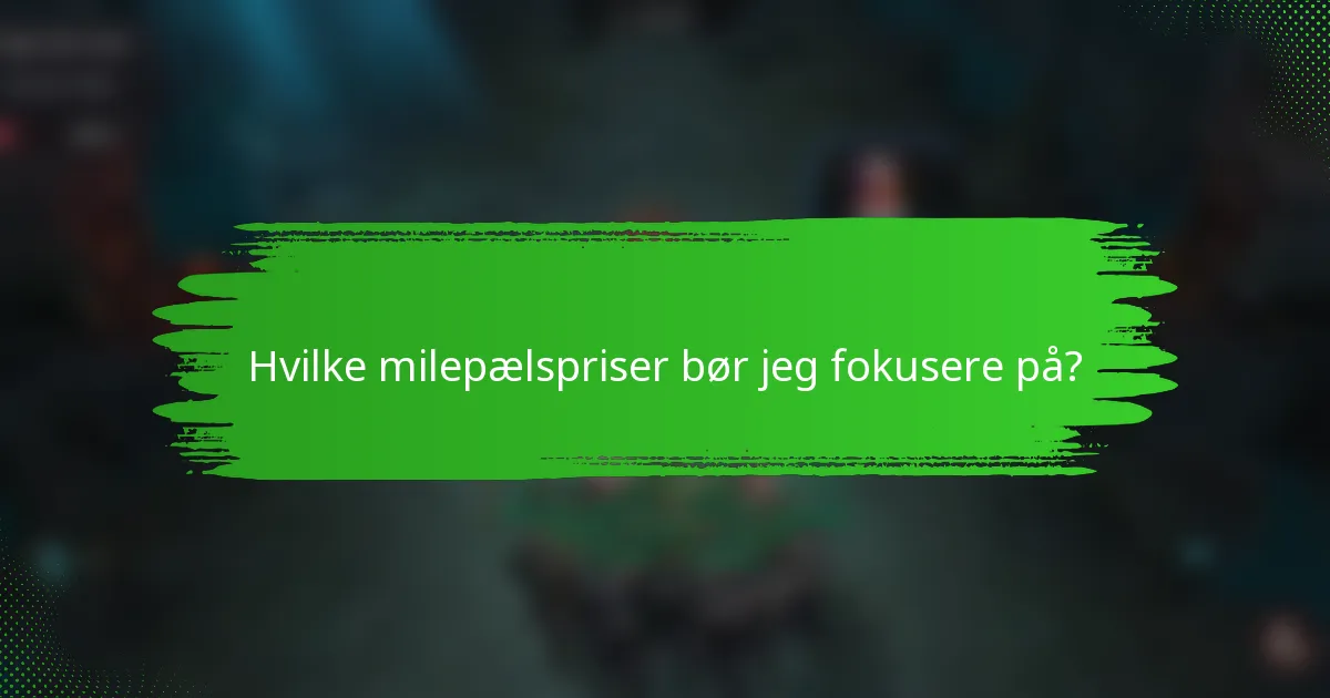 Hvilke milepælspriser bør jeg fokusere på?
