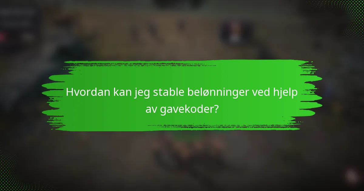 Hvordan kan jeg stable belønninger ved hjelp av gavekoder?